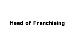 Head of Franchising